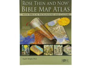 Rose Then and Now Bible Map Atlas: With Biblical Background and Culture