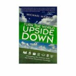 Turn the World Upside Down: Discipling the Nations with the Seven Mountain Strategy