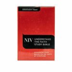 NIV Understand the Faith Study Bible, a comprehensive guide to Christian beliefs and scripture