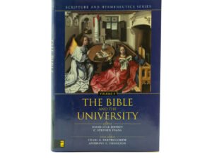 The Bible in the University (Scripture and Hermeneutics Series, Volume 8)