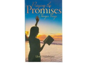 Praying the Promises Changes Things