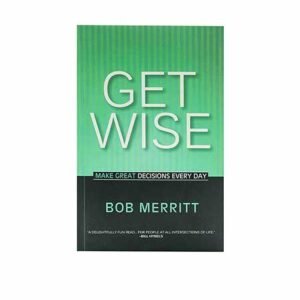 Get wise: Make Great Decisions Every Day