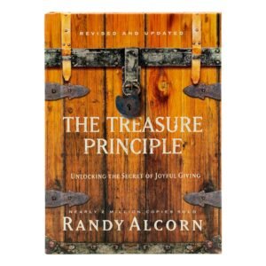The Treasure Principle: Unlocking the Secret of Joyful giving