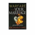 Warfare for Your Marriage: Identifying the Battle for Your Heart, Home, and Family