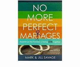 No More Perfect Marriages: Experience the Freedom of Being Real Together