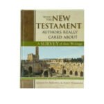 What the New Testament Authors Really Cared About: A Survey of Their Writings