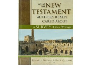 What the New Testament Authors Really Cared About: A Survey of Their Writings