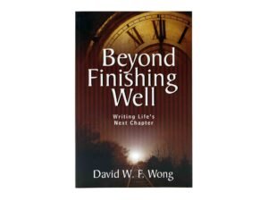 Beyond Finishing Well: Writing Life's Next Chapter