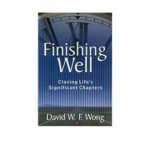 Finishing Well: Closing Lifes's Significant Chapters
