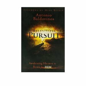 Relentless Pursuit: Awakening Hearts to Burn for Him