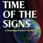 The Time of the Signs: The Chronology of Earth's Final Events