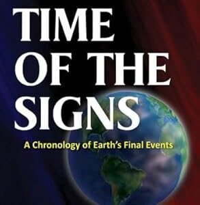 The Time of the Signs: The Chronology of Earth's Final Events