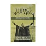 Things Not Seen: A Fresh Look at Old Stories of Trusting God's Promises