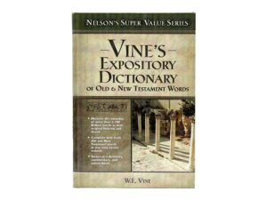 Vine's Expository Dictionary of the Old and New Testament Words