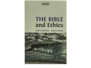 The Bible and Ethics (Myrtlefield Encounters)