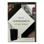 NKJV Unapologetic Study Bible