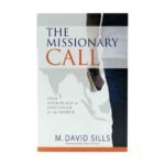 The Missionary Call: Find Your Place in God's Plan for the World