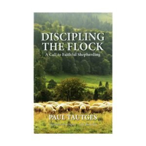 Discipling the Flock: A Call to Faithful Shepherding