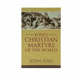 Foxe's Christian Martyrs of the World
