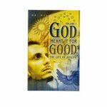 God Meant it for Good: The Life of Joseph, Volume 1