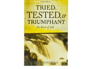 Tried, Tested and Triumphant: The Book of Job, Volume 2