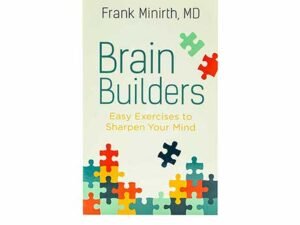 Brain Builders: Easy Exercises to Sharpen Your Mind