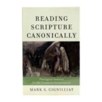 Reading Scripture Canonically