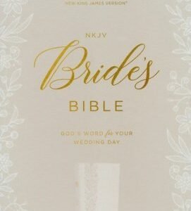 NKJV Bride's Bible: A wedding day Bible with God's Word