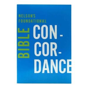 Nelson's Foundational Bible Concordance