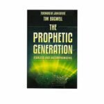 The Prophetic Generation: Fearless and Uncompromising