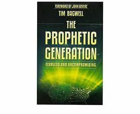 The Prophetic Generation: Fearless and Uncompromising