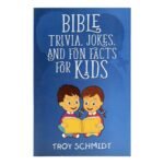 Bible Trivia, Jokes. And Fun Facts for Kids