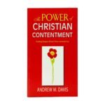 The Power of Christian Contentment: Finding Deeper, Richer Christ-Centered Joy