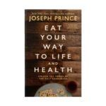 Eat Your Way to Life and Health: Unlock the Power of the Holy Communion