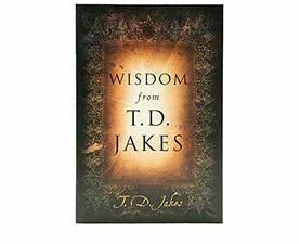 Wisdom from T.D. Jakes
