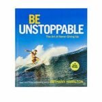 Be Unstoppable: The Art of Never Giving Up