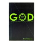Getting Into God: Practical Guidelines for the Christian Life