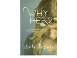 Why Her?: 6 Truths We Need to Hear When Measuring Up Leaves Us Falling Behind