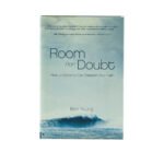 Room for Doubt: How Uncertainty can Deepen your Faith