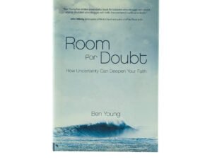 Room for Doubt: How Uncertainty can Deepen your Faith