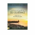 A Practical Guide to Self-Deliverance: Simple Keys to Receiving Freedom