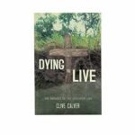 Dying to Live: The Paradox of the Crucified Life