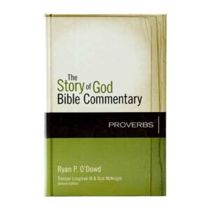The Story of God Bible Commentary: Proverbs