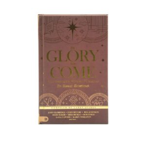 The Glory Has Come: Encountering the Wonder of Christmas [An Advent Devotional]