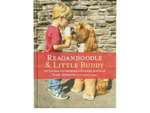 Reagandoodle and Little Buddy: The True Story of a Labradoodle and His Toddler Best Friend