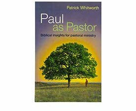 Paul as Pastor: Biblical Insights for Pastoral Ministry