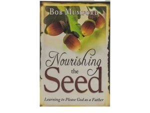 Nourishing the Seed: Learning to Please Father God