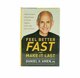 Feel Better Fast and Make It Last: Unlock Your Brain’s Healing Potential to Overcome Negativity, Anxiety, Anger, Stress, and Trauma