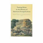 Turning Points in the History of American Evangelicalism