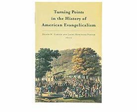 Turning Points in the History of American Evangelicalism